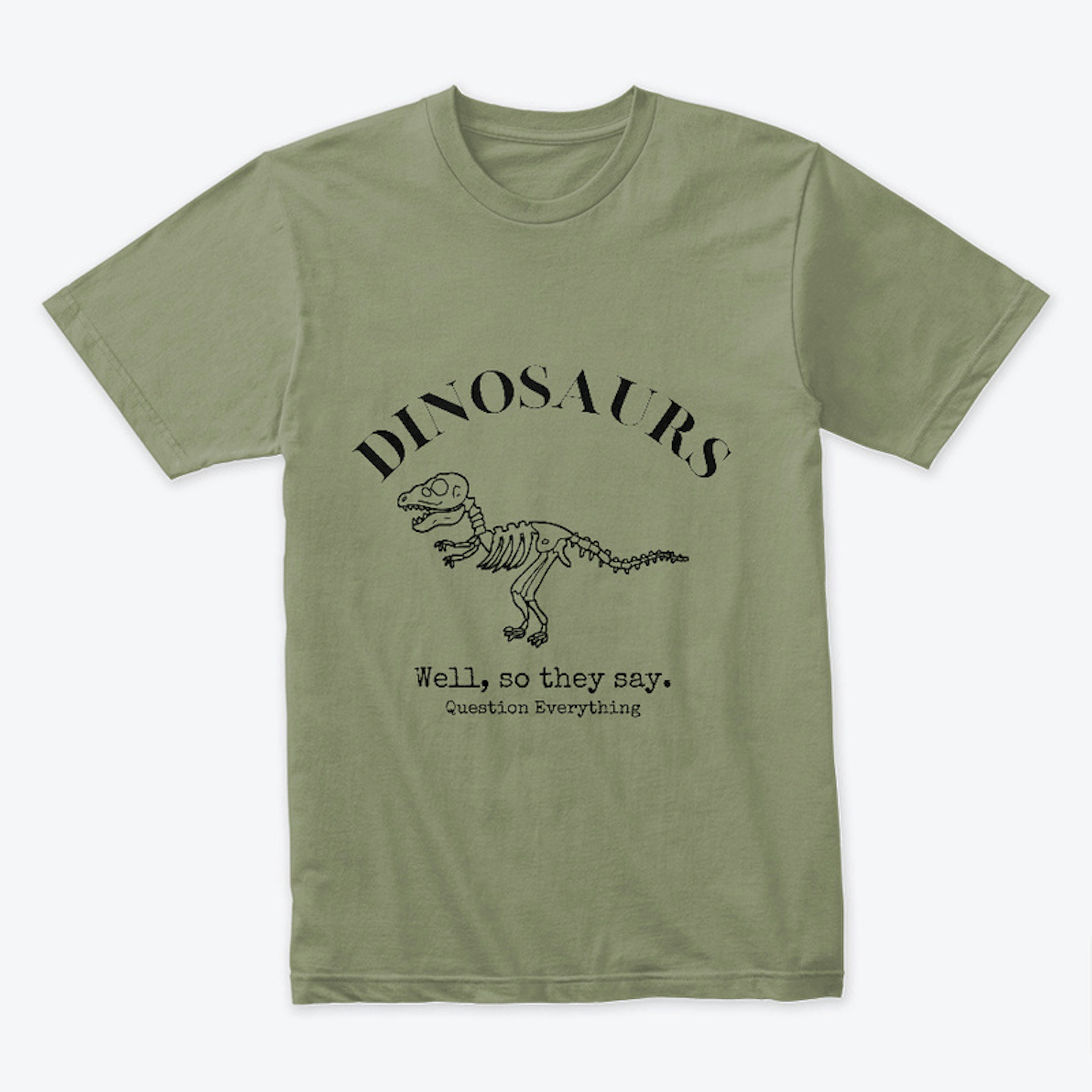 Dinosaurs, So They Say