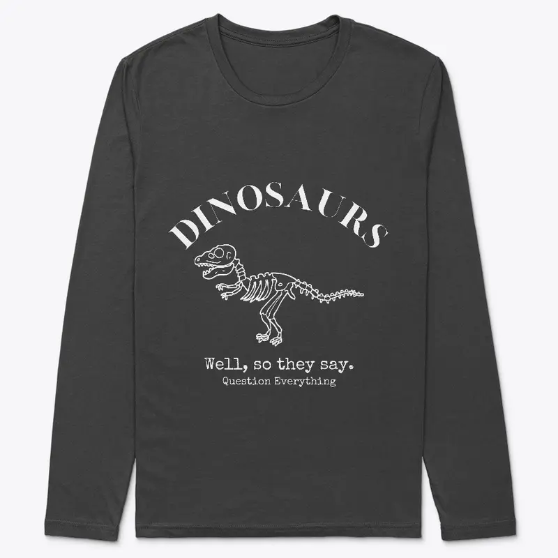 Dinosaurs, So They Say - Dark Tee