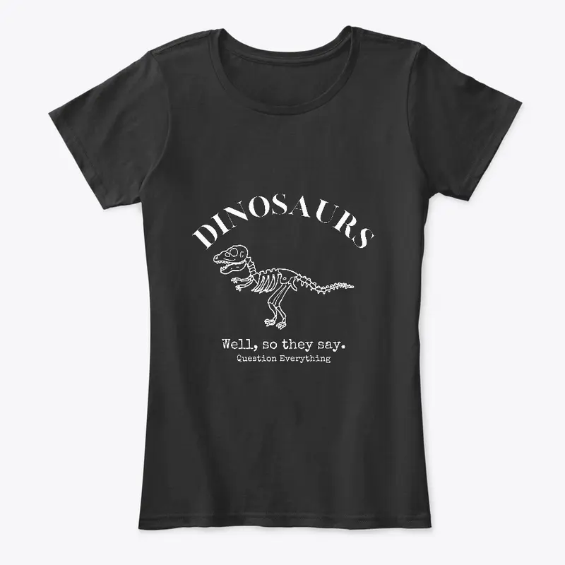 Dinosaurs, So They Say - Dark Tee